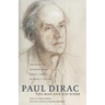Paul Dirac: The Man and His Work