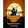 Adult Coloring Book For Anxiety Heavy Paper Stress Relieving Designs Animals & Mandalas Skulls Spiders Bats Pumpkins Witches Cats: : Theme Happy Hallo