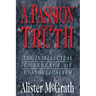 A Passion for Truth: The Intellectual Coherence of Evangelicalism