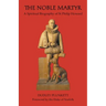 The Noble Martyr: A Spiritual Biography of St Philip Howard