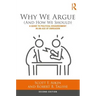 Why We Argue (and How We Should): A Guide to Political Disagreement in an Age of Unreason