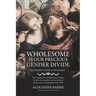 Wholesome is our Precious Gender Divide