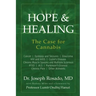 Hope & Healing, The Case for Cannabis: Cancer Epilepsy and Seizures Glaucoma HIV and AIDS Crohn's Disease Chronic Muscle Spasms and Multiple Sclerosis