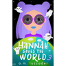 Hannah Saves the World: Book 3 Middle Grade Mystery Fiction