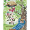 An Apple Pie I Will Not Buy: Based on a True Story