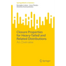 Closure Properties for Heavy-Tailed and Related Distributions: An Overview