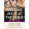 Meeting Jesus at the Table: A Lenten Study
