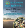 180 Your Life New Beginnings: 10-Week Personal Study Guide & Journal: Part of the 180 Your Life New Beginnings 10-Week Grief Empowerment Print & Vid