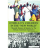 Othello's Children in the New World: Moorish History and Identity in the African American Experience