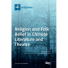 Religion and Folk Belief in Chinese Literature and Theatre