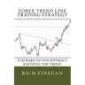 Forex Trend line Trading Strategy: It is hard to win without knowing the trend