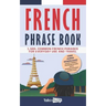 French Phrase Book: 1,500+ Common French Phrases for Everyday Use and Travel