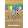 Southern Fried Pride: Memories, Legends and Tales from South Florida