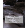 Sacred Piano Preludes Volume 17: Original Piano Solos For Worship Services