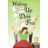 Waking Up Debt-Free