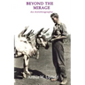 Beyond the Mirage: An Autobiography