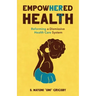 EmpowHERed Health: Reforming a Dismissive Health Care System