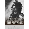Native American Tribes: The History and Culture of the Shawnee