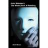 John Webster's The White Devil: A Retelling