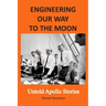 Engineering Our Way to the Moon: Untold Apollo Stories