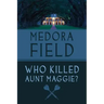 Who Killed Aunt Maggie?
