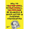 How To Be Hilarious and Quick-Witted in Everyday Conversation