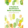 A Guide to Qualitative Meta-Synthesis