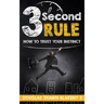3 Second Rule: How To Trust Your Instinct