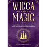 Wicca Candle Magic: The Ultimate Guide to Candle Spells, Wiccan Candle Magic and Rituals. A Book of Shadows for Wiccans, Witches, Pagans,