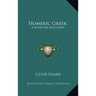 Homeric Greek: A Book for Beginners
