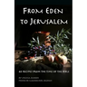 From Eden to Jerusalem: 40 Recipes from the Time of the Bible