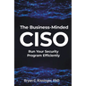 The Business-Minded CISO: Run Your Security Program Efficiently