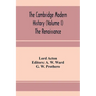 The Cambridge modern history (Volume I) The Renaissance