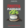Fruitful Marriage: Cultivate Values, Establish Vision, and Build Agreements on a "WE" Retreat [HUSBAND EDITION]