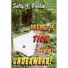 There's a Tick in my Underwear!