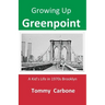 Growing up Greenpoint - A Kid's Life in 1970s Brooklyn