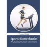 Sports Biomechanics: Analyzing Human Movement