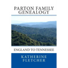 Parton Family Genealogy: England to Tennessee: England to Tennessee