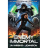 Enemy Immortal: A Space Opera Adventure Thriller