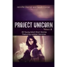 Project Unicorn, Vol 2: 30 Young Adult Short Stories Featuring Lesbian Heroines