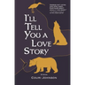 I'll Tell You a Love Story