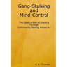 Gang-Stalking and Mind-Control: The Destruction of Society Through Community Spying Networks