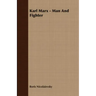 Karl Marx - Man And Fighter