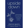 Upside Down: Understanding and Supporting Attachment in Adoptive Families