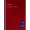 History of the United States: Vol. VII