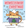 Wowee Kawaii Christmas Coloring Book: Super Cute Coloring For Adults, Teens, and Kids