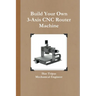 Build Your Own 3-Axis CNC Router Machine
