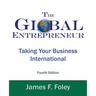 Global Entrepreneur: Taking Your Business International