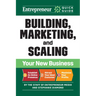 Building, Marketing, and Scaling Your New Business