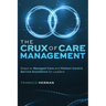 The Crux of Care Management: Steps to Managed Care and Patient-Centric Service Excellence for Leaders